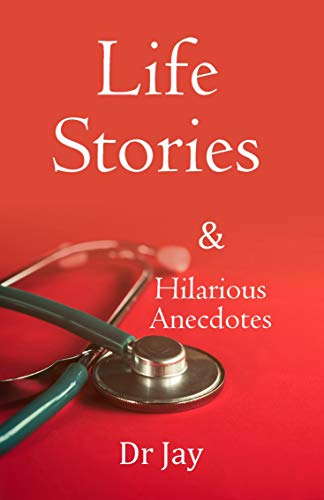 Dr Jay’s Life Stories & Hilarious Anecdotes – Book Review